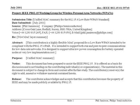 Doc.: IEEE 802.15-01/357r0 Submission July 2001 Phil Jamieson, Philips SemiconductorsSlide 1 Project: IEEE P802.15 Working Group for Wireless Personal.