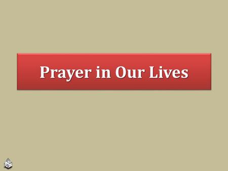 Prayer in Our Lives.