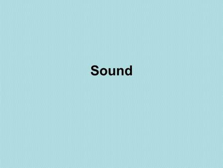 Sound. Speed Factors State of matter  Fastest in a solid; slowest in a gas. Density  Faster in denser substances (iron versus copper). Elasticity 