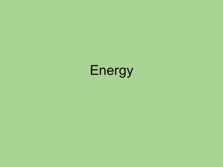 Energy. V. Energy Resources and Consumption (10-15%) Energy Concepts (Energy forms; power; units; conversions; Laws of Thermodynamics) Energy Consumption.