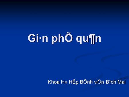 Gi·n phÕ qu¶n Khoa H« HÊp BÖnh viÖn B¹ch Mai Khoa H« HÊp BÖnh viÖn B¹ch Mai.