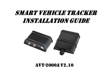 Smart Vehicle Tracker Installation Guide AVT-2000A V2.10.