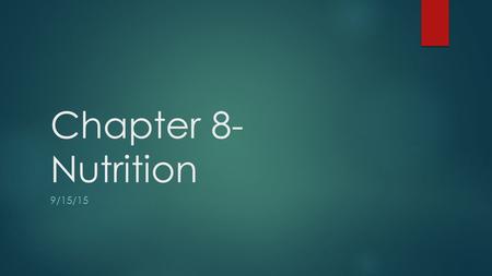 Chapter 8- Nutrition 9/15/15. ASSIGNMENT NOTEBOOK ASSIGNMENT  I WILL BE CHECKING YOUR ASSIGNMENT NOTEBOOKS AT THE Beginning OF THE PERIOD EACH DAY. 