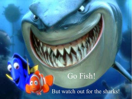 Go Fish! But watch out for the sharks!. Categories The Mod Period Hemingway Symbol significance Themes to live by You know you have a test on this Wednesday,