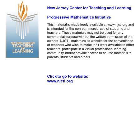 This material is made freely available at www.njctl.org and is intended for the non-commercial use of students and teachers. These materials may not be.