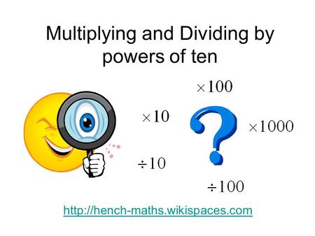 Multiplying and Dividing by powers of ten