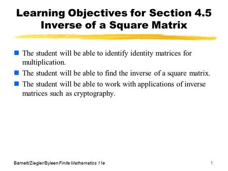 Learning Objectives for Section 4.5 Inverse of a Square Matrix