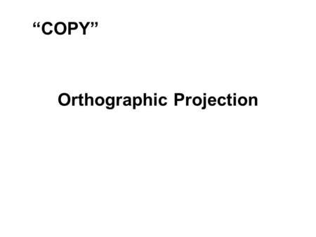 Orthographic Projection