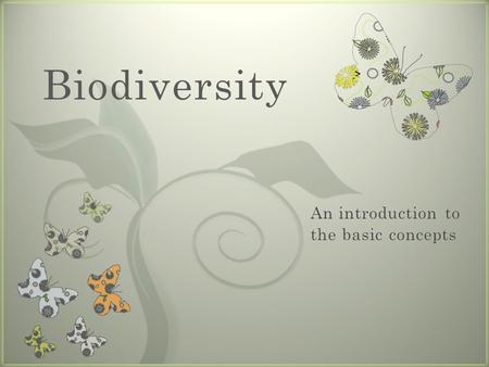 7 Biodiversity. Scientific names scientific name specific epithetgenus specific epithetgenusvariety specific epithet genussubspecies Notice that the first.