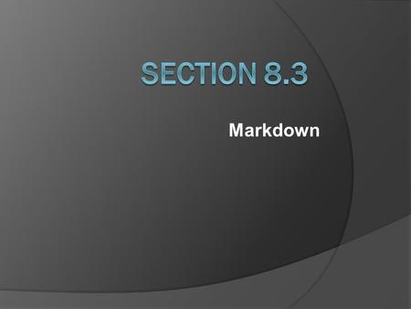 Markdown.  % discount.  To find reduced price, subtract.  Original $ - Markdown $ = Reduced $