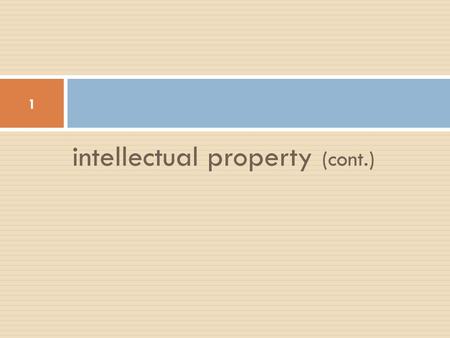 Intellectual property (cont.) 1. Software as intellectual property 2  The law concerning software is not clear and is steal being formulated  In USA.