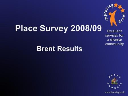 Place Survey 2008/09 Brent Results. What makes an area a good place to live? - Top 5.