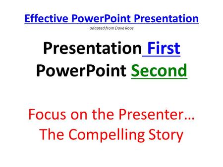 Effective PowerPoint Presentation adapted from Dave Roos