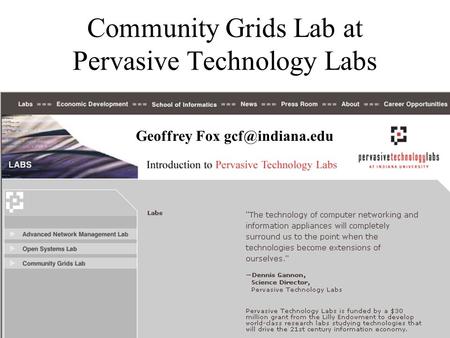 Community Grids Lab at Pervasive Technology Labs Geoffrey Fox