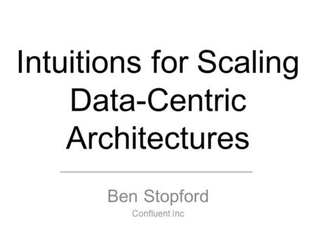 Intuitions for Scaling Data-Centric Architectures