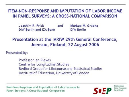 Item-Non-Response and Imputation of Labor Income in Panel Surveys: A Cross-National Comparison ITEM-NON-RESPONSE AND IMPUTATION OF LABOR INCOME IN PANEL.