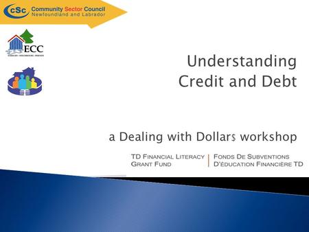 A Dealing with Dollar $ workshop Understanding Credit and Debt.