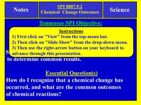 Notes Science Tennessee SPI Objective: Identify the common outcome of