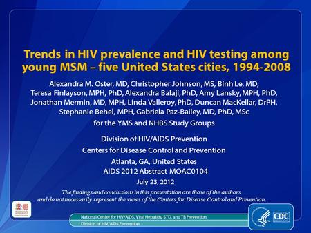 National Center for HIV/AIDS, Viral Hepatitis, STD, and TB Prevention Division of HIV/AIDS Prevention Alexandra M. Oster, MD, Christopher Johnson, MS,