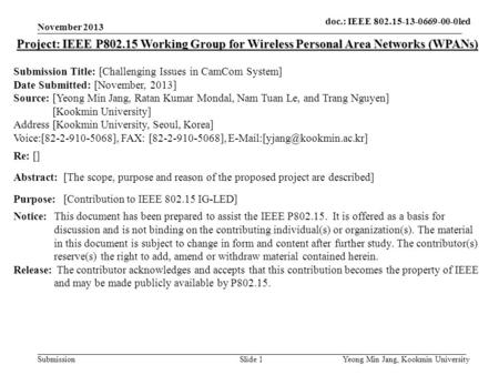 Doc.: IEEE 802.15-xxxxx Submission doc. : IEEE 802. 15-12-0164-00-wng0 Slide 1 Project: IEEE P802.15 Working Group for Wireless Personal Area Networks.