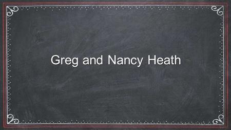 Greg and Nancy Heath. A SAVIOR IS COMING Romans 5.1-6 Therefore, since we have been justified by faith, we have peace with God through our Lord Jesus.