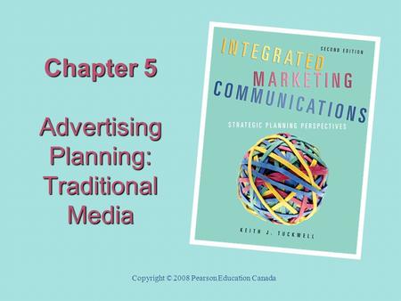 Chapter 5 Advertising Planning: Traditional Media