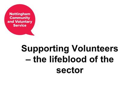 Supporting Volunteers – the lifeblood of the sector.