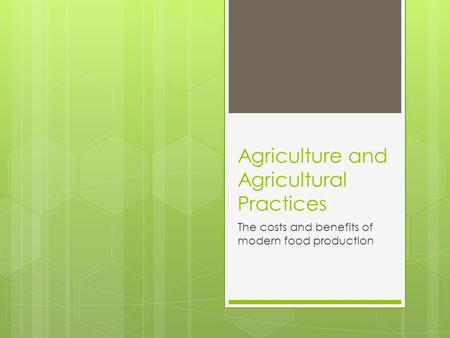 Agriculture and Agricultural Practices