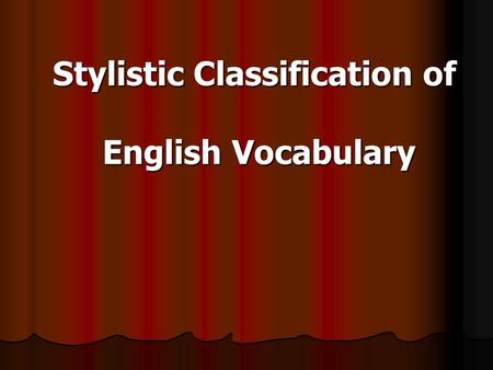 Stylistic Classification of English Vocabulary