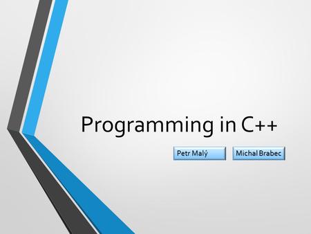 Programming in C++ Michal Brabec Petr Malý. Class / Struct Class / Struct consists of: data members function members constructors destructor copy constructor.