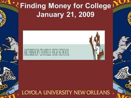 Finding Money for College January 21, 2009. We will talk about: Federal student aid State student aid Student aid from colleges Scholarships from other.