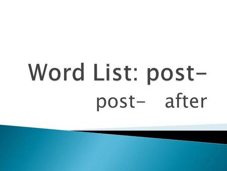 post- after occurring or continuing after death; usually related to a book that is published after the author has died.