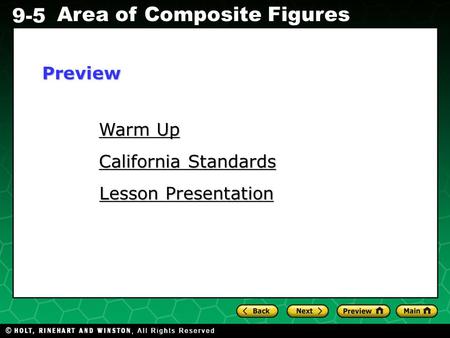 Holt CA Course 1 9-5 Area of Composite Figures Warm Up Warm Up Lesson Presentation Lesson Presentation California Standards California StandardsPreview.