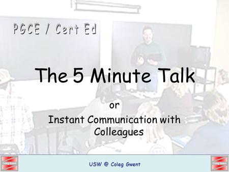 Coleg Gwent The 5 Minute Talk or Instant Communication with Colleagues.