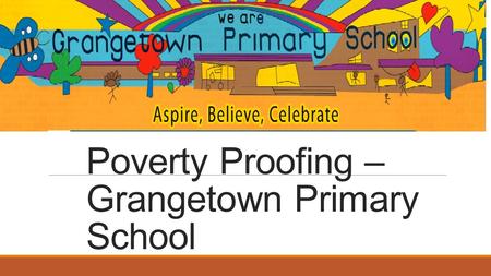 Poverty Proofing – Grangetown Primary School. Poverty.