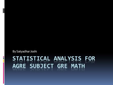 By Satyadhar Joshi. Content  Probability Spaces  Bernoulli's Trial  Random Variables a. Expectation variance and standard deviation b. The Normal Distribution.