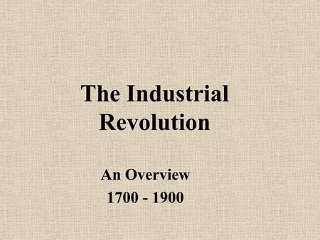 The Industrial Revolution