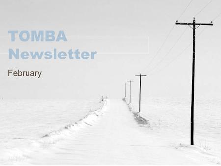 TOMBA Newsletter February. Announcements SEC-MBA Job/Internship Fair: Feb. 15 th - March 1 st –To register visit: