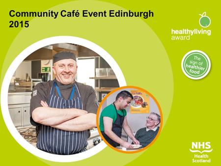 Community Café Event Edinburgh 2015. The best things in life are free  The Award is completely free  Duration 2 years  Support and resources are provided.