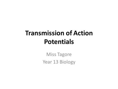 Transmission of Action Potentials