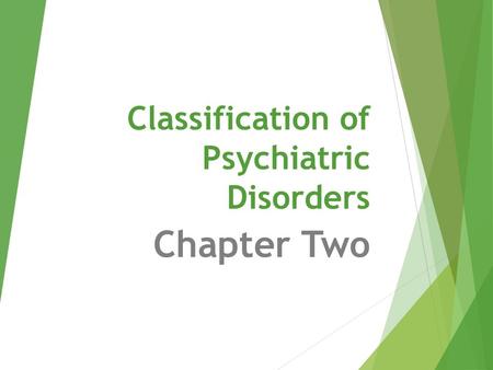 Classification of Psychiatric Disorders