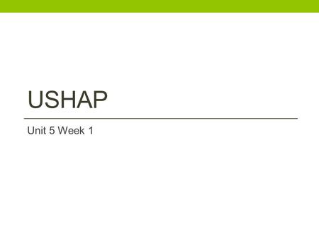 USHAP Unit 5 Week 1. Agenda: Monday 11/19/12 Objective: Understand the course of the Civil War Content: The key military and political dynamics of the.