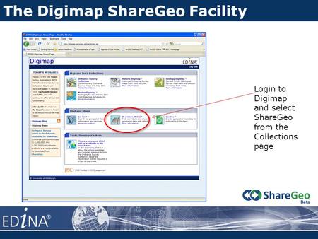 The Digimap ShareGeo Facility Login to Digimap and select ShareGeo from the Collections page.