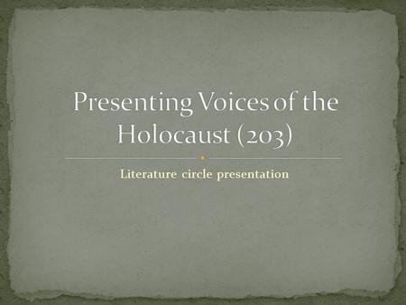 Literature circle presentation. To conduct a literature circle that analyzes the novel’s theme and makes connections to the central idea of “finding light.