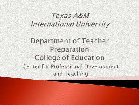 Center for Professional Development and Teaching.