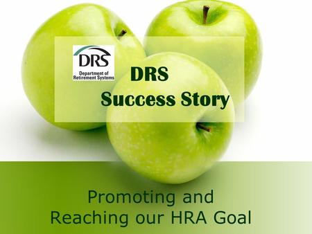 DRS Success Story Promoting and Reaching our HRA Goal.