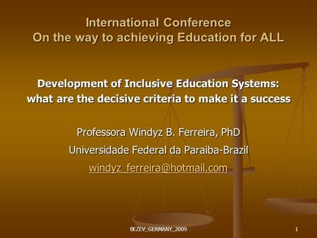 BEZEV_GERMANY_20091 International Conference On the way to achieving Education for ALL Development of Inclusive Education Systems: what are the decisive.