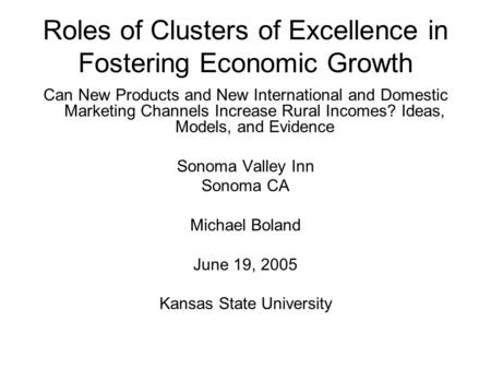 Roles of Clusters of Excellence in Fostering Economic Growth Can New Products and New International and Domestic Marketing Channels Increase Rural Incomes?