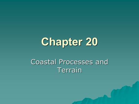 Coastal Processes and Terrain