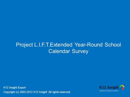 Project L.I.F.T.Extended Year-Round School Calendar Survey